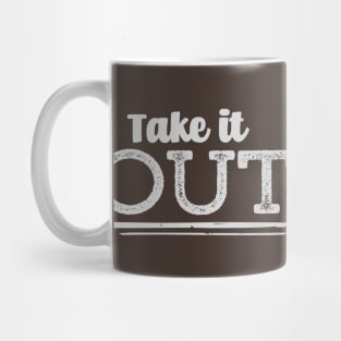 Take it Outside Mug